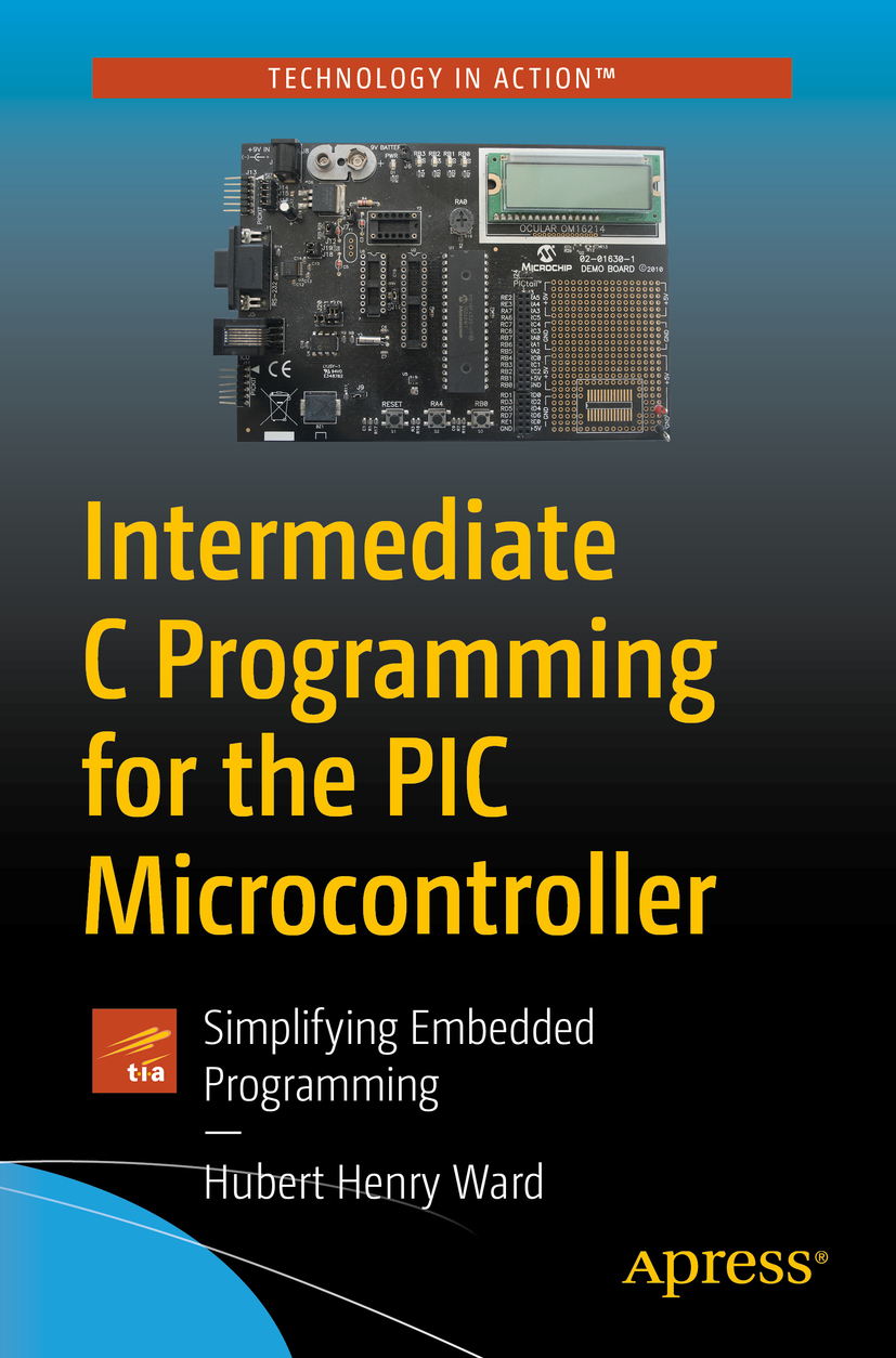 Hubert Henry Ward Intermediate C Programming for the PIC Microcontroller - photo 1