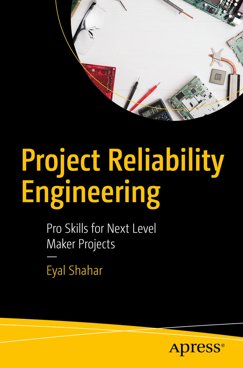 Eyal Shahar Project Reliability Engineering Pro Skills for Next Level Maker - photo 1