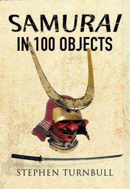 Stephen Turnbull - Samurai in 100 Objects