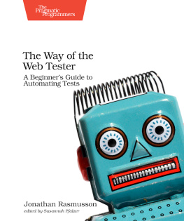 Jonathan Rasmusson The Way of the Web Tester: A Beginners Guide to Automating Tests