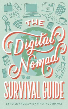 Peter Knudson The Digital Nomad Survival Guide: How to Successfully Travel the World While Working Remotely