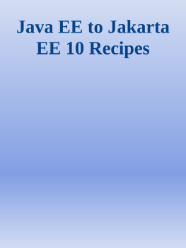 Josh Juneau - Java EE to Jakarta EE 10 Recipes: A Problem-Solution Approach for Enterprise Java
