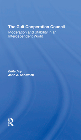 John A. Sandwick - The Gulf Cooperation Council: Moderation and Stability in an Interdependent World