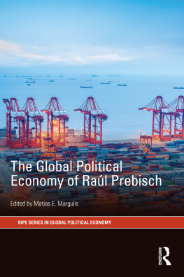 Matias E. Margulis The the Global Political Economy of Raúl Prebisch