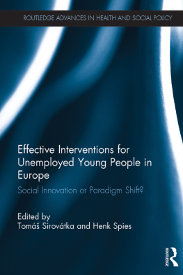 Tomás Sirovátka Effective Interventions for Unemployed Young People in Europe: Social Innovation or Paradigm Shift?