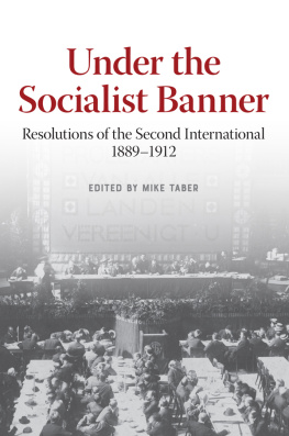 Mike Taber - Under the Socialist Banner: Resolutions of the Second International, 1889-1912