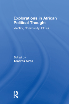 Teodros Kiros - Explorations in African Political Thought: Identity, Community, Ethics