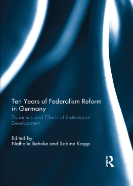 Nathalie Behnke - Ten Years of Federalism Reform in Germany: Dynamics and Effects of Institutional Development