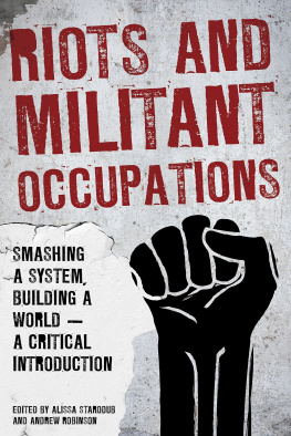 Alissa Starodub Graduate Researcher - Riots and Militant Occupations: Smashing a System, Building a World - a Critical Introduction