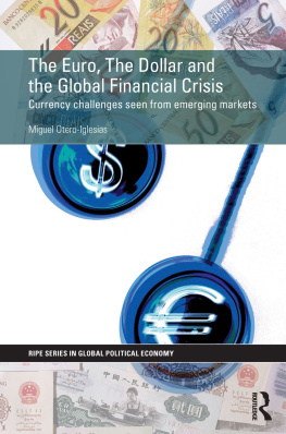 Miguel Otero-Iglesias - The Euro, the Dollar and the Global Financial Crisis: Currency Challenges Seen From Emerging Markets