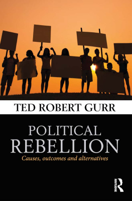 Ted Robert Gurr - Political Rebellion: Causes, Outcomes and Alternatives