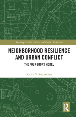 Karina V Korostelina Neighborhood Resilience and Urban Conflict: The Four Loops Model