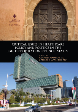 Ravinder Mamtani - Critical Issues in Healthcare Policy and Politics in the Gulf Cooperation Council States