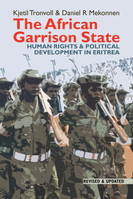 Kjetil Tronvoll - The African Garrison State: Human Rights & Political Development in Eritrea
