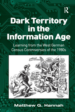 Matthew G. Hannah Dark Territory in the Information Age: Learning From the West German Census Controversies of the 1980s