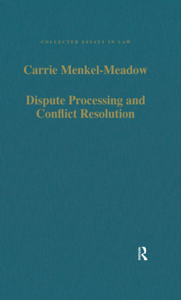Carrie J. Menkel-Meadow - Dispute Processing and Conflict Resolution: Theory, Practice and Policy