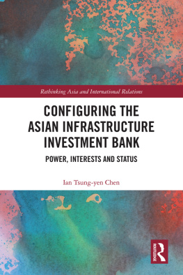 Ian Tsung-Yen Chen - Configuring the Asian Infrastructure Investment Bank: Power, Interests and Status