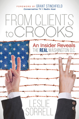 Leslie Sorrell From Clients to Crooks: An Insider Reveals the Real Washington