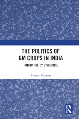 Asheesh Navneet - The Politics of GM Crops in India: Public Policy Discourse