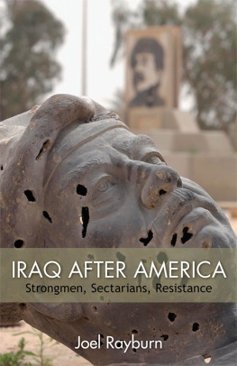 Joel Rayburn Iraq After America: Strongmen, Sectarians, Resistance