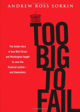 Andrew Ross Sorkin - Too Big to Fail: The Inside Story of How Wall Street and Washington Fought to Save the Financial System--and Themselves