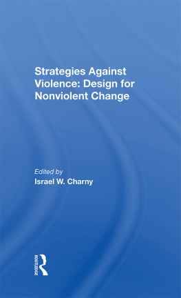 Israel W Charny Strategies Against Violence: Design for Nonviolent Change