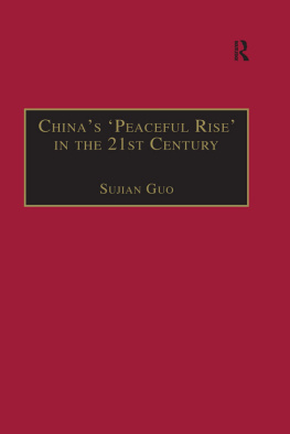 Sujian Guo Chinas Peaceful Rise in the 21st Century: Domestic and International Conditions