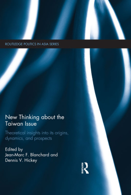 Jean-Marc F. Blanchard - New Thinking About the Taiwan Issue: Theoretical Insights Into Its Origins, Dynamics, and Prospects