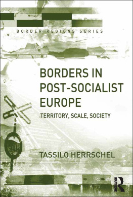 Tassilo Herrschel Borders in Post-Socialist Europe: Territory, Scale, Society