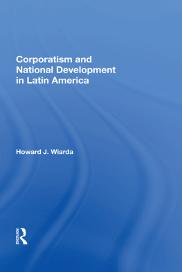 Howard J Wiarda Corporatism and National Development in Latin America