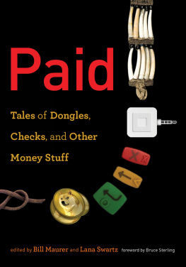 Bill Maurer Paid: Tales of Dongles, Checks, and Other Money Stuff