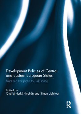 Ondrej Horký-Hluchán - Development Policies of Central and Eastern European States: From Aid Recipients to Aid Donors