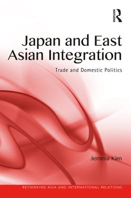 Jemma Kim - Japan and East Asian Integration: Trade and Domestic Politics