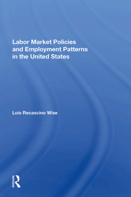 Lois Recascino Wise Labor Market Policies and Employment Patterns in the United States