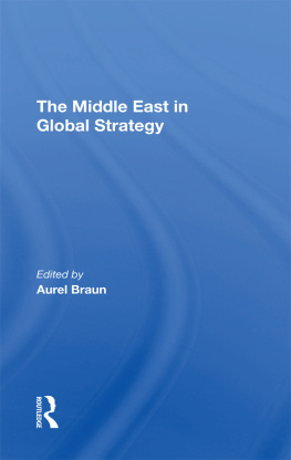 Aurel Braun The Middle East in Global Strategy