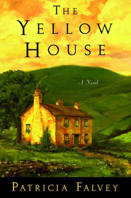 Patricia Falvey - The Yellow House: A Novel