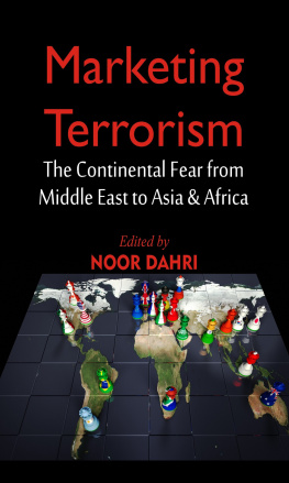 Noor Dahri - Marketing Terrorism: The Continental Fear from Middle East to Asia & Africa