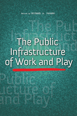 Michael A. Pagano The Public Infrastructure of Work and Play