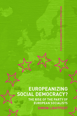 Simon Lightfoot - Europeanizing Social Democracy?: The Rise of the Party of European Socialists