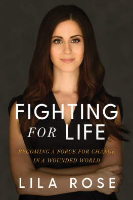 Lila Grace Rose - Fighting for Life: Becoming a Force for Change in a Wounded World