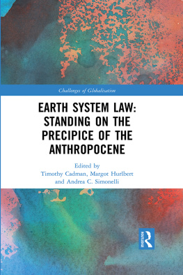 Timothy Cadman Earth System Law: Standing on the Precipice of the Anthropocene