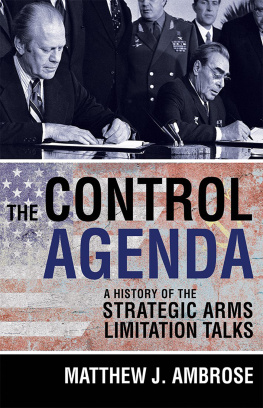 Matthew J. Ambrose - The Control Agenda: A History of the Strategic Arms Limitation Talks