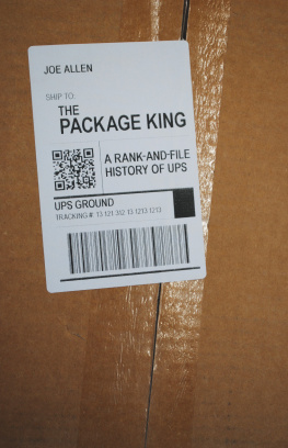 Joe Allen The Package King: A Rank and File History of UPS