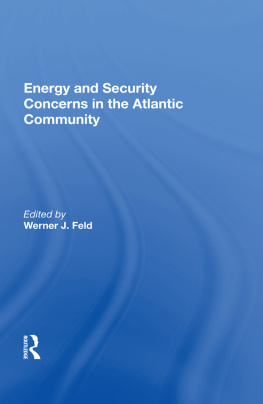 Werner J. Feld - Energy and Security Concerns in the Atlantic Community