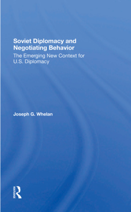 Joseph G. Whelan Soviet Diplomacy and Negotiating Behavior: The Emerging New Context for U.S. Diplomacy