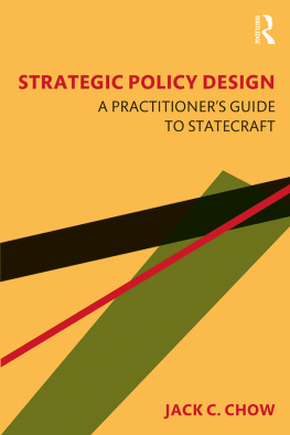 Jack C. Chow Strategic Policy Design: A Practitioners Guide to Statecraft