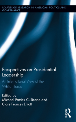 Michael Patrick Cullinane - Perspectives on Presidential Leadership: An International View of the White House