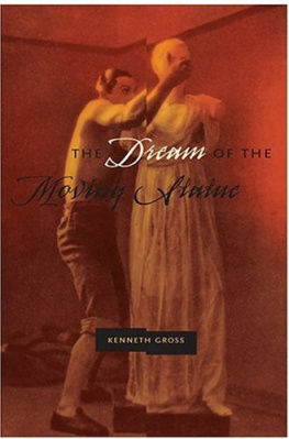 Kenneth Gross - The Dream of the Moving Statue