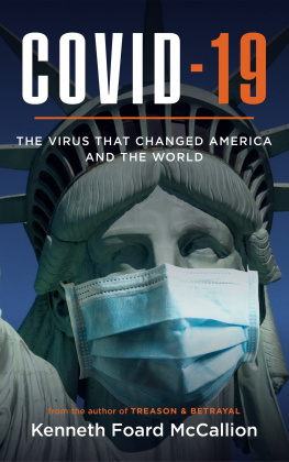 Kenneth Foard McCallion Covid-19: The Virus That Changed America and the World