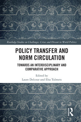 Laure Delcour Policy Transfer and Norm Circulation: Towards an Interdisciplinary and Comparative Approach
